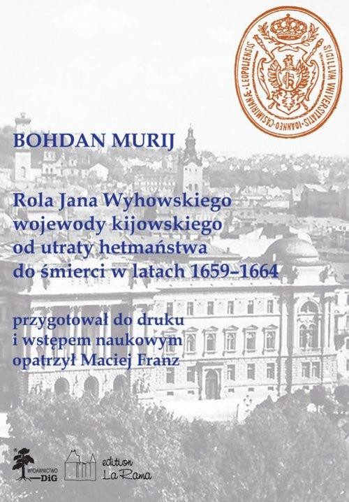 Rola Jana Wyhowskiego wojewody kijowskiego od...
