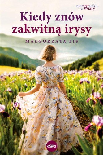 Kiedy znów zakwitną irysy, Lis Małgorzata