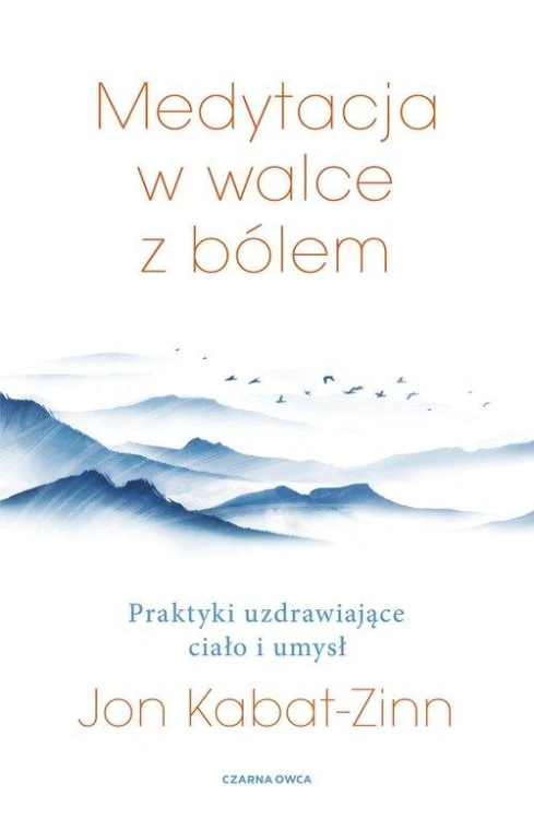 Medytacja w walce z bólem, Kabat-Zinn Jon