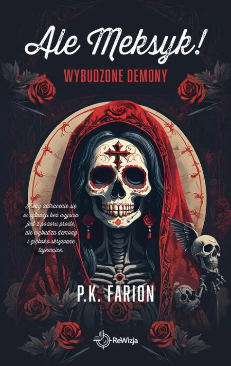 Ale Meksyk! Wybudzone demony, Farion P.K.
