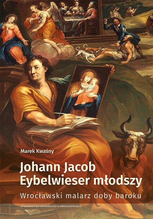 Johann Jacob Eybelwieser młodszy Wrocł malarz...