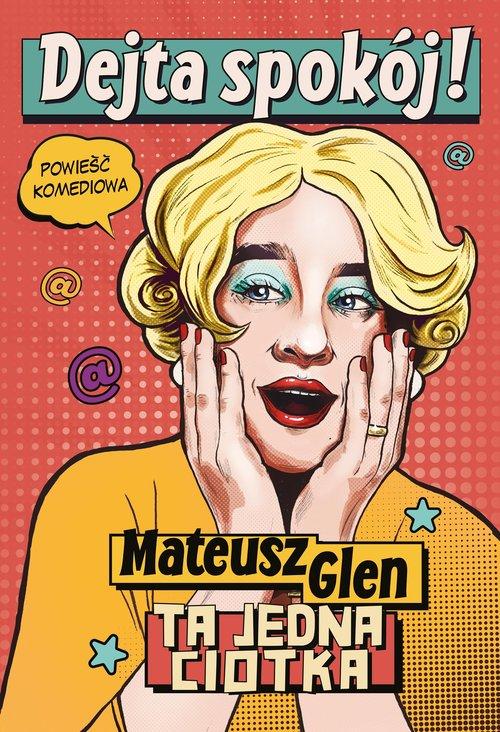 Dejta spokój!, Glen Mateusz