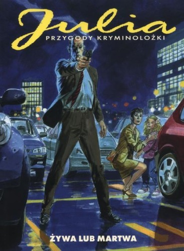 Julia Przygody kryminolożki Żywa lub Martwa