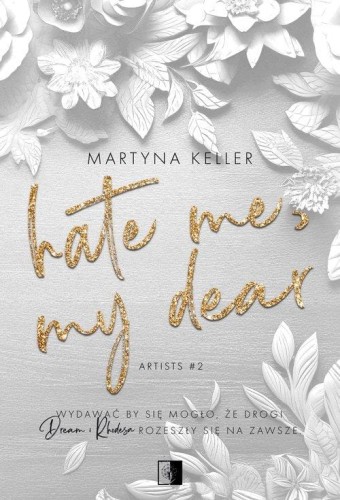 Artists T.2 Hate Me, My Dear, Martyna Keller