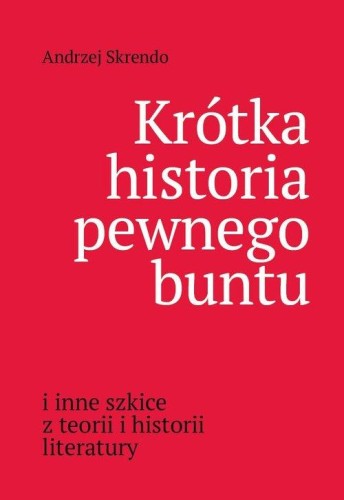Krótka historia pewnego buntu, Skrendo Andrzej