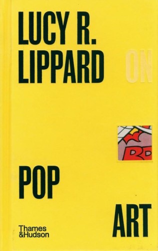 Lucy R. Lippard on Pop Art, Lippard Lucy