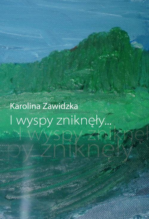 I wyspy zniknęły…, Zawidzka Karolina