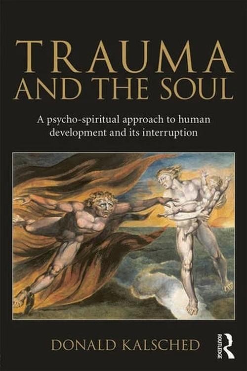 Trauma and the Soul, Kalsched Donald