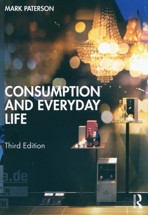 Consumption and Everyday Life, Paterson Mark