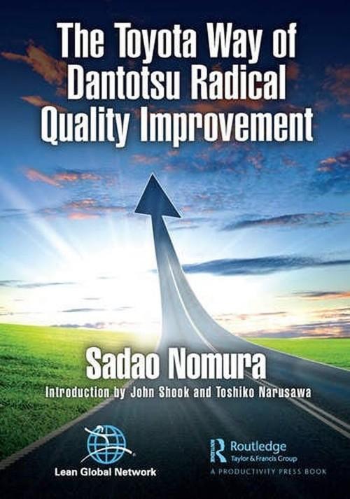 The Toyota Way of Dantotsu Radical Quality...