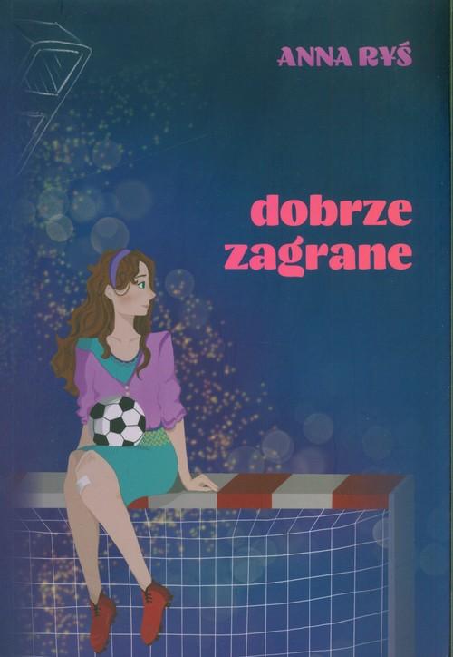Dobrze zagrane Tom 1, Ryś Anna