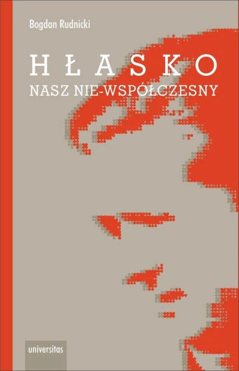 Hłasko. Nasz nie-współczesny, czyli nowy...