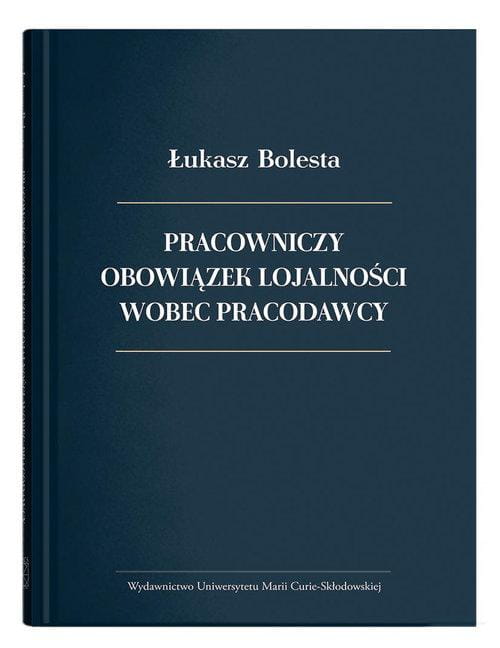 Pracowniczy obowiązek lojalności wobec pracodawcy