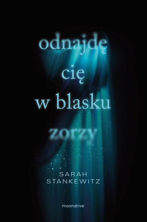 Odnajdę cię w blasku zorzy, Stankewitz Sarah