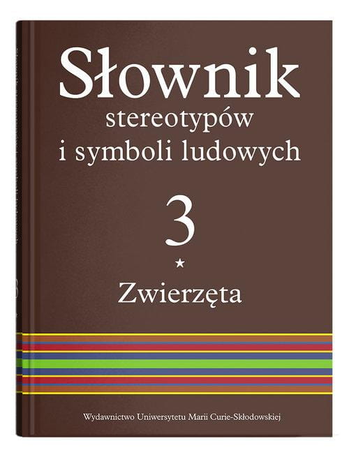 Słownik stereotypów i symboli ludowych Tom 3...