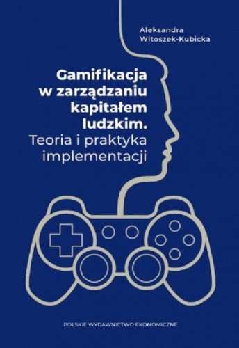 Gamifikacja w zarządzaniu kapitałem ludzkim....