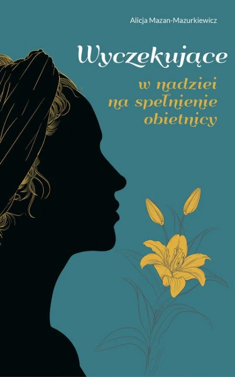 Wyczekujące, Mazan-Mazurkiewicz Alicja