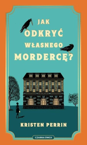 Jak odkryć własnego mordercę?, Perrin Kristen