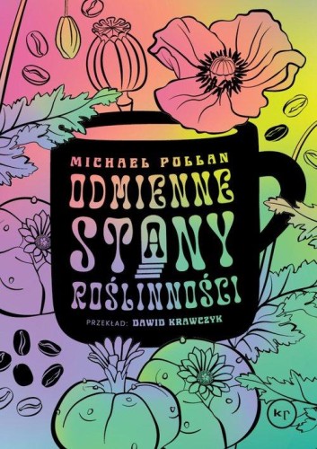 Odmienne stany roślinności, Pollan Michael