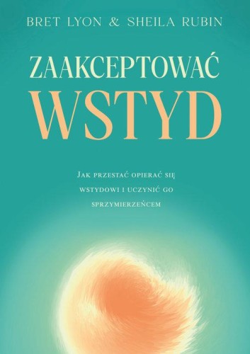Zaakceptować wstyd, Lyon Bret, Rubin Sheila