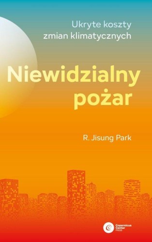 Niewidzialny pożar Ukryte koszty zmian...