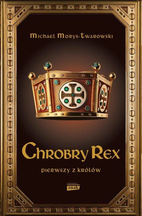 Chrobry Rex, Morys-Twarowski Michael