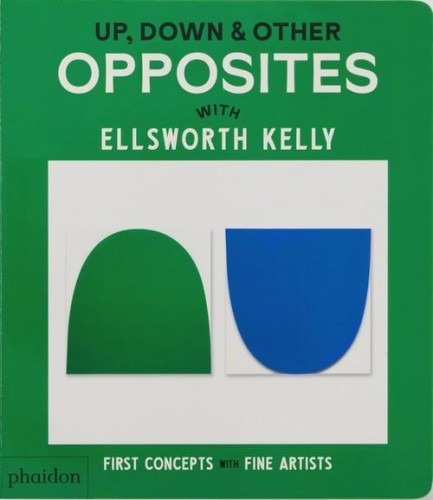 Up, Down &amp; Other Opposites: with Ellsworth Kelly