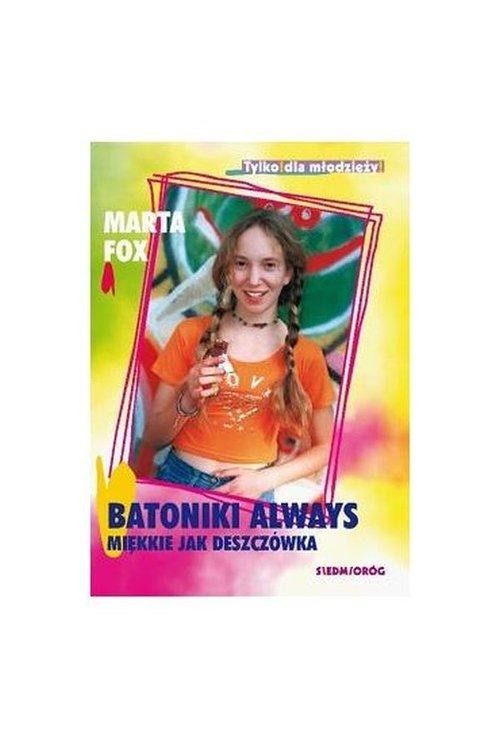 Batoniki always miękkie jak deszczówka, Fox Marta