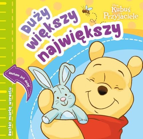 Duży, większy, największy. Disney Kubuś i...