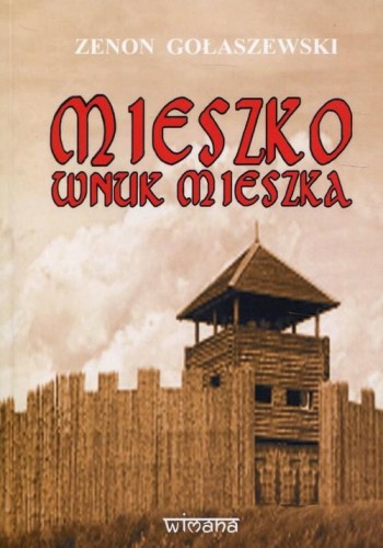 Mieszko wnuk Mieszka, Gołaszewski Zenon