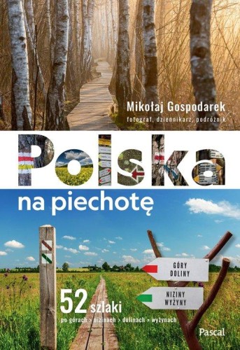 Polska na piechotę. 52 szlaki po górach,...