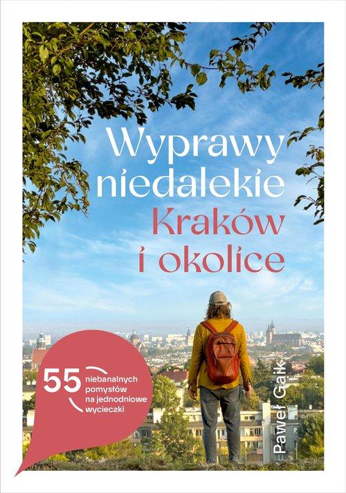 Wyprawy niedalekie Kraków i okolice, Gaik Paweł