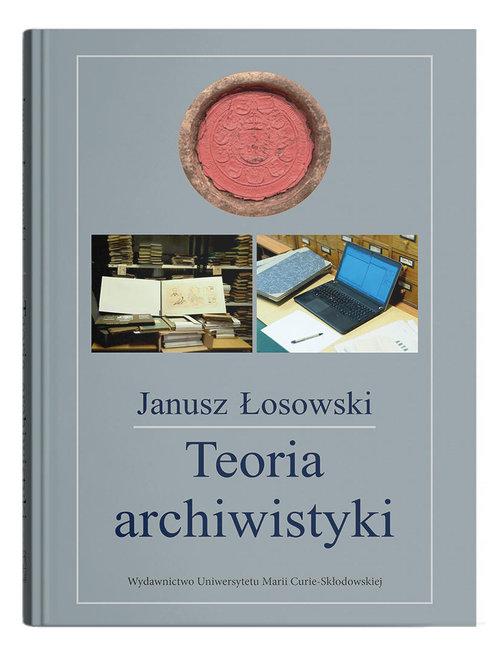 Teoria archiwistyki, Łosowski Janusz