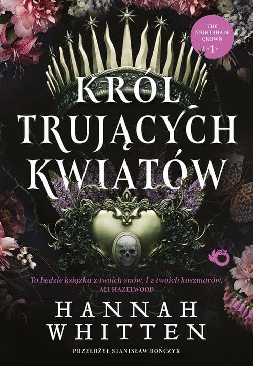 Król trujących kwiatów. Tom 1, Whitten Hannah