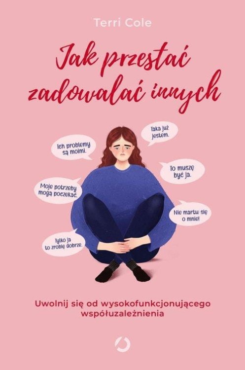 Jak przestać zadowalać innych. Uwolnij się od...