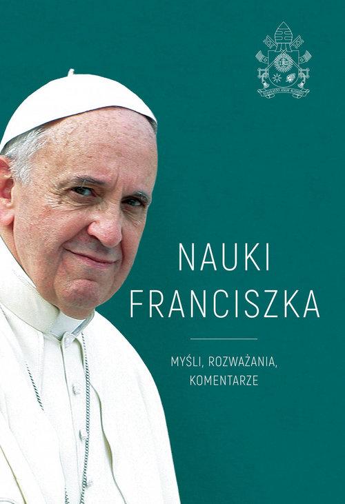 Nauki Franciszka. Myśli, rozważania, komentarze
