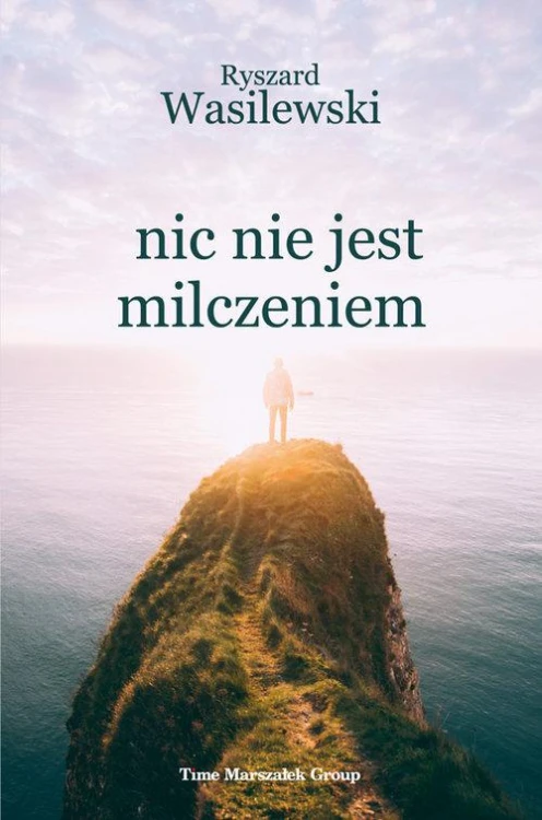 Nic nie jest milczeniem, Wasilewski Ryszard