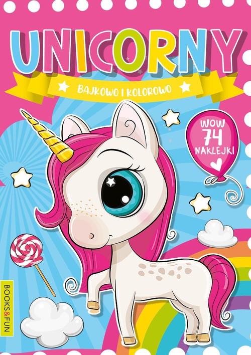 Unicorny Bajkowo i kolorowo z naklejkami i...