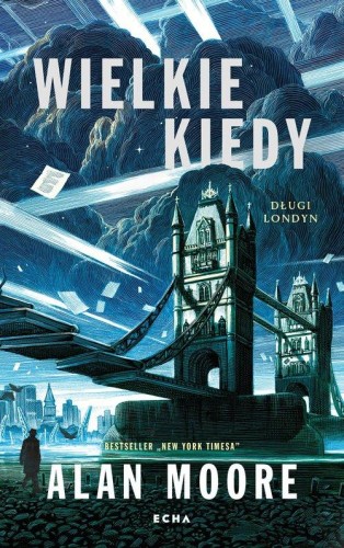 Wielkie Kiedy Długi Londyn, Moore Alan