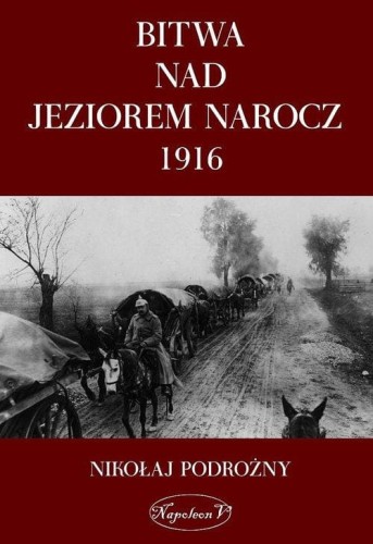 Bitwa nad Jeziorem Narocz 1916, Podorożny Nikołaj
