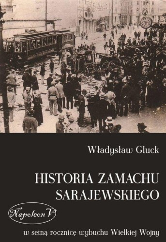 Historia zamachu sarajewskiego, Gluck Władysław