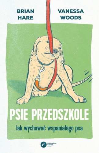 Psie przedszkole Jak wychować wspaniałego psa