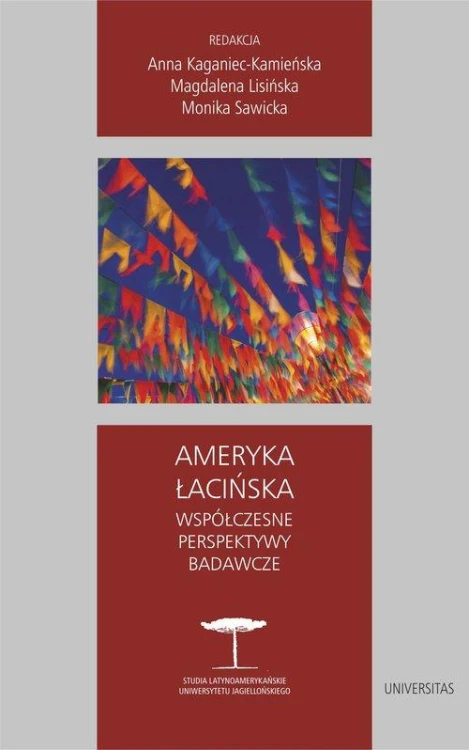 Ameryka Łacińska Współczesne perspektywy badawcze