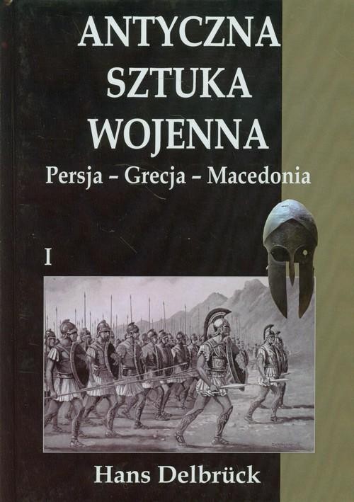 Antyczna sztuka wojenna Tom 1, Delbruck Hans