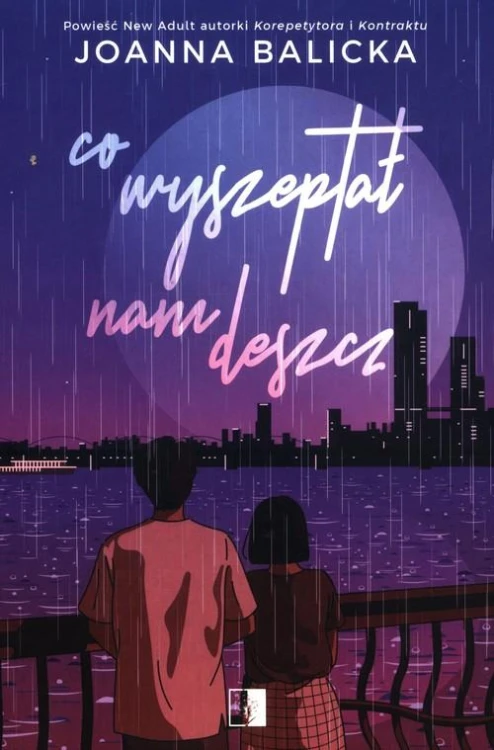 Co wyszeptał nam deszcz, Balicka Joanna