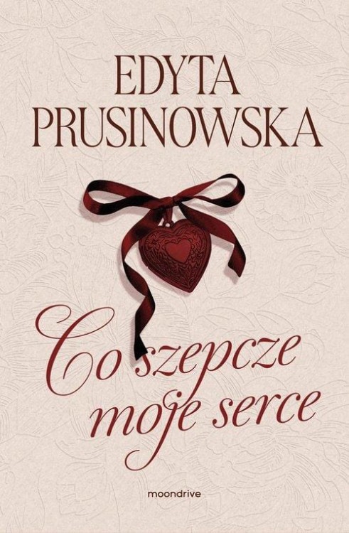 Co szepcze moje serce, Prusinowska Edyta